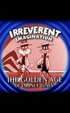 Irreverent Imagination: The Golden Age of the Looney Tunes