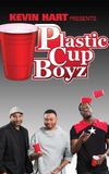 Kevin Hart Presents: Plastic Cup Boyz