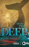 Into the Deep: America, Whaling & The World