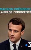 Macron président, la fin de l'innocence