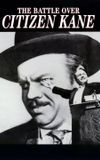 The Battle Over Citizen Kane