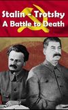 Stalin - Trotsky: A Battle to Death