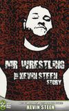 Mr Wrestling: The Kevin Steen Story