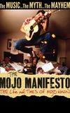 The Mojo Manifesto: The Life and Times of Mojo Nixon