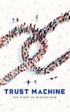 Trust Machine: The Story of Blockchain