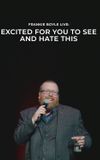 Frankie Boyle Live: Excited for You to See and Hate This