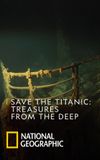 Save The Titanic : Treasures From The Deep