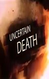 Uncertain Death