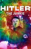 Hitler The Junkie