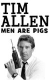 Tim Allen: Men Are Pigs