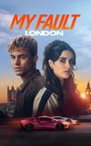 My Fault: London