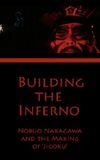 Building the Inferno: Nobuo Nakagawa and the Making of 'Jigoku'