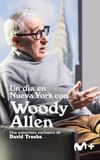 Un día en Nueva York con Woody Allen