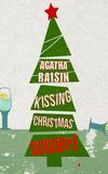 Agatha Raisin: Kissing Christmas Goodbye