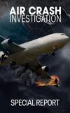 Air Crash Investigation: Special Report