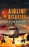 Airline Disaster: Crash of the Century