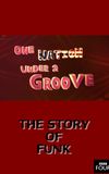 The Story of Funk: One Nation Under a Groove