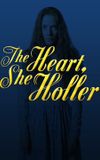 The Heart, She Holler