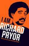 I Am Richard Pryor