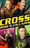 Cross: Rise of the Villains