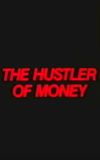 The Hustler of Money