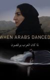 When Arabs Danced