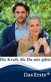 Die Kraft, die Du mir gibst