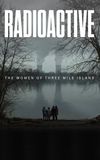 Radioactive: The Women of Three Mile Island