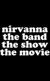 Nirvanna the Band the Show the Movie