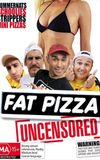 Fat Pizza Uncensored