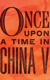 Once Upon a Time in China V