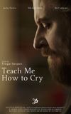 Teach Me How to Cry