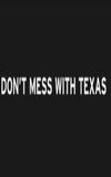 Don't Mess with Texas