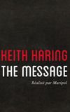 Keith Haring: The Message