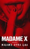 Madame X Presents: Madame Xtra Q&A