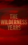 The Wilderness Years