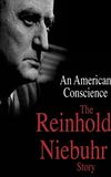 An American Conscience: The Reinhold Niebuhr Story