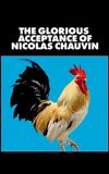 The Glorious Acceptance of Nicolas Chauvin