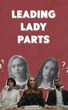 Leading Lady Parts