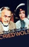 The Old Man Who Cried Wolf