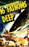 Sixteen Fathoms Deep