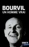 Bourvil, un homme vrai