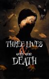 Three Lives and Only One Death