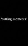 Cutting Moments