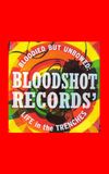 Bloodied But Unbowed: Bloodshot Records' Life In The Trenches