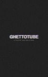 Ghettotube