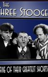 The Three Stooges: Five of Their Greatest Shorts