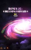 BONES 25: DREAMING FORWARD