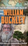 The Extraordinary Tale Of William Buckley