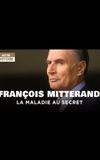 François Mitterrand, la maladie au secret